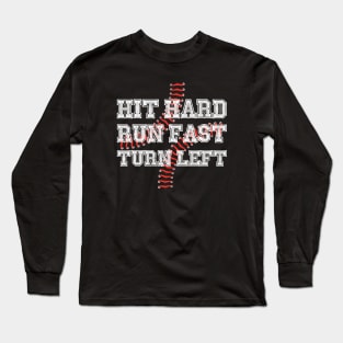 Hit Hard Run Fast Turn Left Softball Players Baseball Fans Pitcher Life Long Sleeve T-Shirt